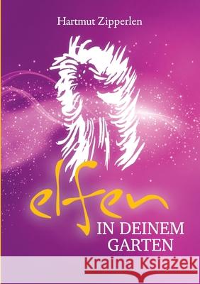 Elfen in Deinem Garten Hartmut Zipperlen 9783347280816 Tredition Gmbh - książka