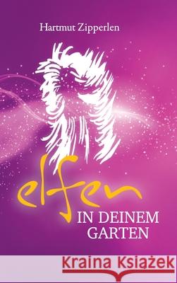 Elfen in Deinem Garten Hartmut Zipperlen 9783347280823 Tredition Gmbh - książka