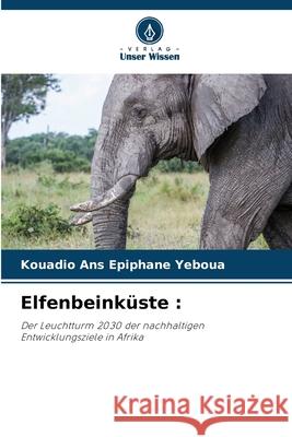 Elfenbeinküste : Yeboua, Kouadio Ans Epiphane 9786208908287 Verlag Unser Wissen - książka