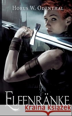 Elfenränke Odenthal, Horus W. 9783752685336 Books on Demand - książka