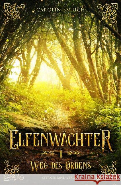 Elfenwächter - Weg des Ordens Emrich, Carolin 9783906829302 Sternensand Verlag - książka
