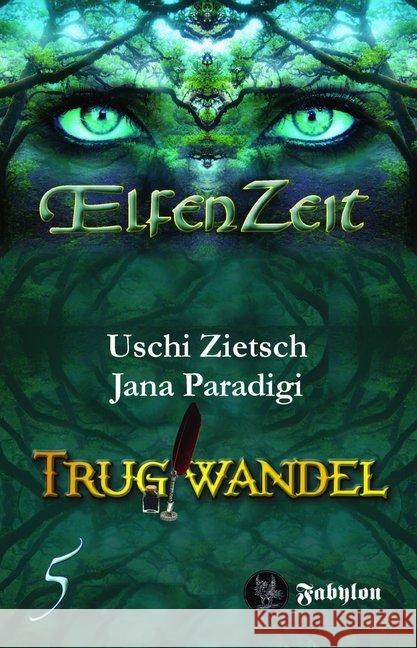 Elfenzeit - Trugwandel Zietsch, Uschi; Paradigi, Jana 9783946773252 Fabylon, M. - książka