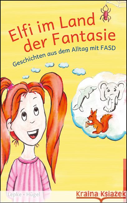 Elfi im Land der Fantasie Lepke, Katrin, Hügel, Britta 9783497031047 Reinhardt, München - książka