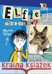 Elfie, gdzie jesteś? Marcin Pałasz, Katarzyna Kołodziej 9788382083453 Literatura - książka