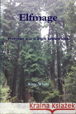 Elfmage Amy White 9781329601109 Lulu.com - książka