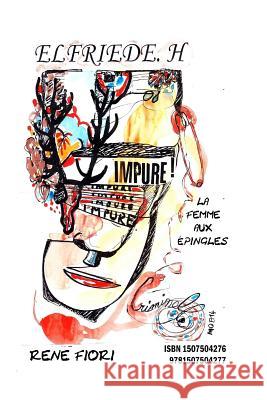 Elfriede H La Femme aux épingles: De la névrose obsessionnelle à la mélancolie Fiori, Rene 9781507504277 Createspace Independent Publishing Platform - książka
