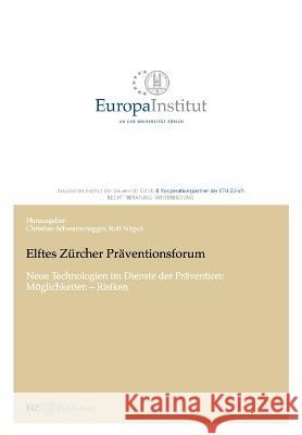 Elftes Z?rcher Pr?ventionsforum: Neue Technologien im Dienste der Pr?vention: M?glichkeiten - Risiken Christian Schwarzenegger Christian Schwarzenegger Rolf N?geli 9783038052852 Buch & Netz - książka