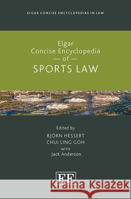 Elgar Concise Encyclopedia of Sports Law Björn Hessert, Chui Ling Goh, Jack Anderson 9781802206524  - książka