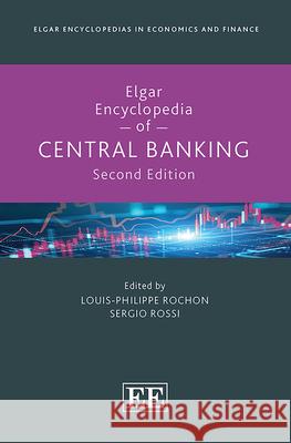 Elgar Encyclopedia of Central Banking – Second Edition Louis–philippe Rochon, Sergio Rossi 9781035330140  - książka