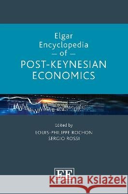 Elgar Encyclopedia of Post–Keynesian Economics Louis–philippe Rochon, Sergio Rossi 9781788973922  - książka