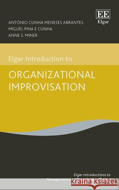 Elgar Introduction to Organizational Improvisation Anne S. Miner 9781800370227 Edward Elgar Publishing Ltd - książka