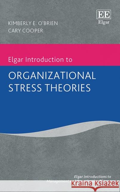 Elgar Introduction to Organizational Stress Theories Cary Cooper 9781789909821 Edward Elgar Publishing Ltd - książka