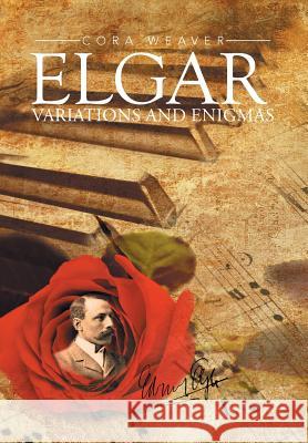Elgar: Variations and Enigmas Cora Weaver 9781493193431 Xlibris Corporation - książka