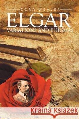 Elgar: Variations and Enigmas Cora Weaver 9781493193448 Xlibris Corporation - książka