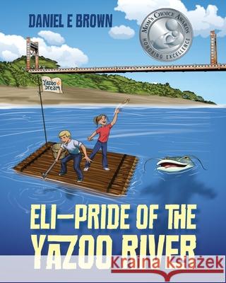 ELI - Pride of the Yazoo River Daniel E Brown 9781977204530 Outskirts Press - książka