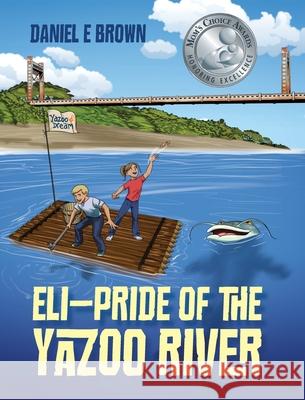 ELI - Pride of the Yazoo River Daniel E Brown 9781977204547 Outskirts Press - książka