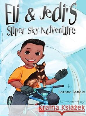 Eli & Jedi's Super Sky Adventure Lerone Landis Wallok Art 9780578549774 Free Xone Media - książka