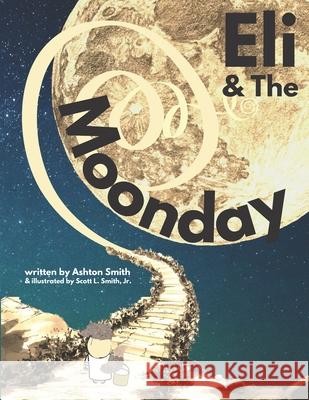 Eli & The Moonday Scott L., Jr. Smith Ashton Smith 9781950782307 Holy Water Books - książka