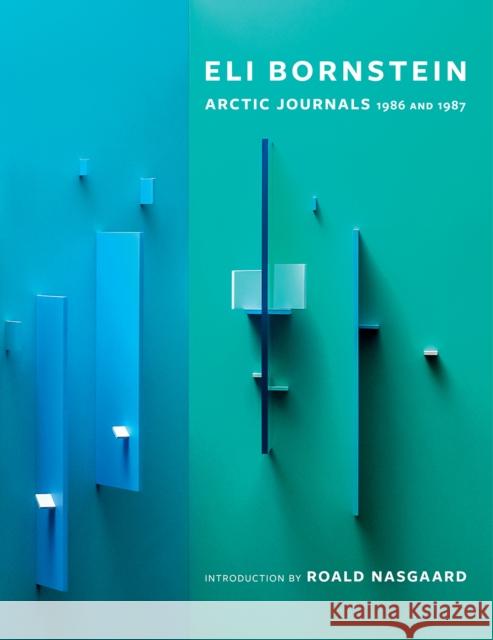 Eli Bornstein: Arctic Journals, 1986 and 1987 Bornstein, Eli 9781773271750 Figure 1 Publishing - książka