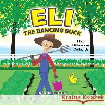 Eli the Dancing Duck: How Differences Define Us Catherine Bernhardt 9780228858676 Tellwell Talent - książka