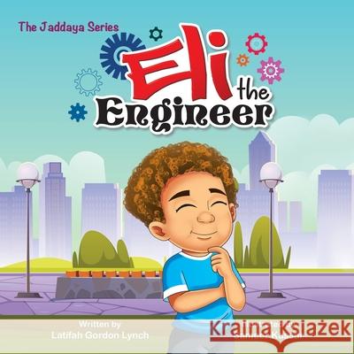 Eli the Engineer Latifah Gordon Lynch, Sameer Kassar 9781482878950 Partridge Publishing Singapore - książka