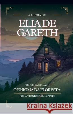 Elia de Gareth & As Crônicas de NightGlen Antonio Carlos Pinto 9798223263739 Antonio Carlos Pinto - książka