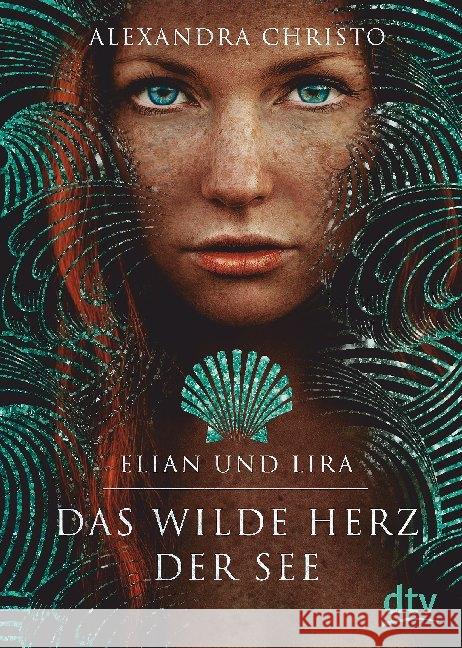 Elian und Lira - Das wilde Herz der See : Roman Christo, Alexandra 9783423718592 DTV - książka