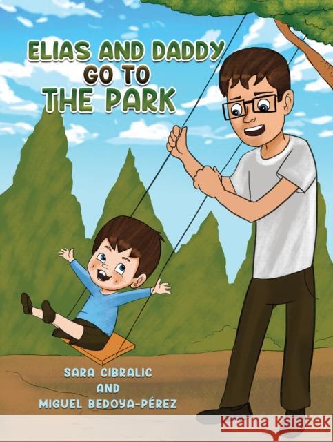 Elias and Daddy Go to the Park Miguel Bedoya-Perez 9781035819546 Austin Macauley Publishers - książka