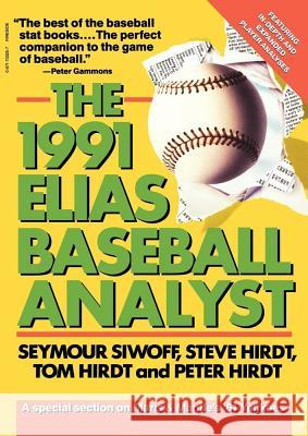 Elias Baseball Analyst, 1991 Seymour Siwoff Tom Hirdt Steve Hirdt 9780671733254 Simon & Schuster - książka