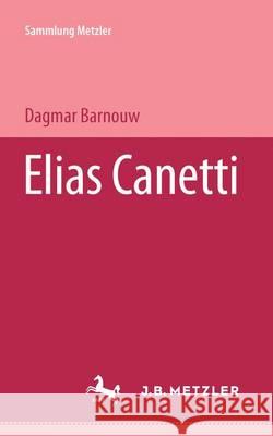 Elias Canetti Dagmar Barnouw 9783476101808 Springer-Verlag Berlin and Heidelberg GmbH &  - książka