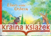 Elias erlebt Ostern : Ein Folien-Osterkalender zum Vorlesen und Gestalten eines Fensterbildes Simon, Katja Witzig, Bärbel  9783780605887 Kaufmann - książka