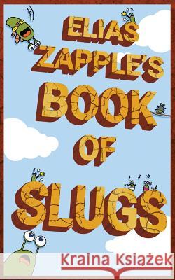Elias Zapple's Book of Slugs Elias Zapple Maru Salem Reimarie Cabalu 9781912704095 Heads or Tales Press - książka