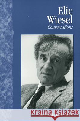Elie Wiesel: Conversations Robert Franciosi Elie Wiesel 9781578065035 University Press of Mississippi - książka