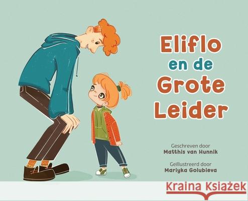 Eliflo en de Grote Leider Matthis Van Hunnik Mariyka Golubieva Bryony Simmonds 9789083608211 Matthis Van Hunnik - książka