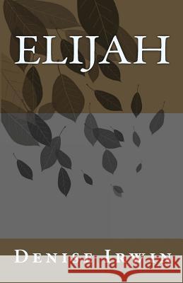 Elijah Denise Irwin 9781482338270 Createspace - książka