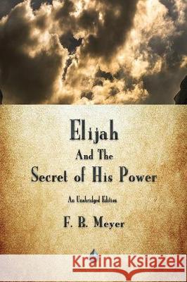 Elijah and the Secret of His Power F B Meyer 9781603867832 Merchant Books - książka