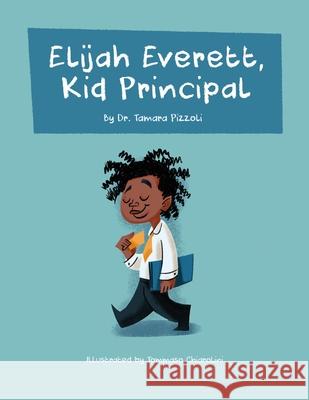 Elijah Everett, Kid Principal Tommaso Chiarolini Tamara Pizzoli 9781955130059 English Schoolhouse - książka