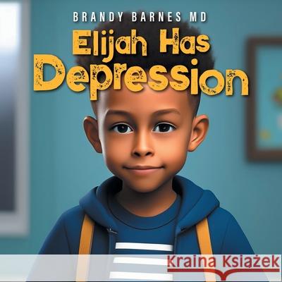 Elijah Has Depression Brandy Barnes 9781977282644 Outskirts Press - książka