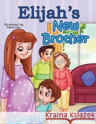 Elijah's New Brother Abira Das Susette Williams 9781520594576 Independently Published - książka
