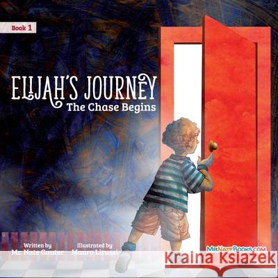 Elijah's Journey Children's Storybook 1, The Chase Begins Gunter, Nate 9780578767543 Tgjs Publishing - książka