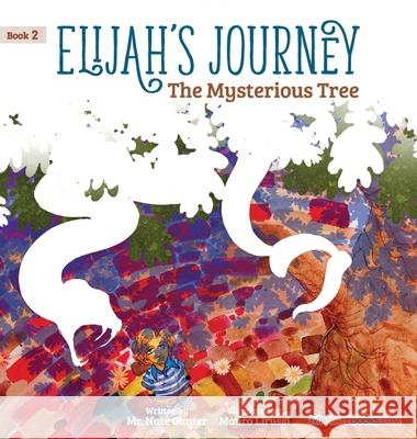 Elijah's Journey Children's Storybook 2, The Mysterious Tree Gunter, Nate 9780578780474 Tgjs Publishing - książka