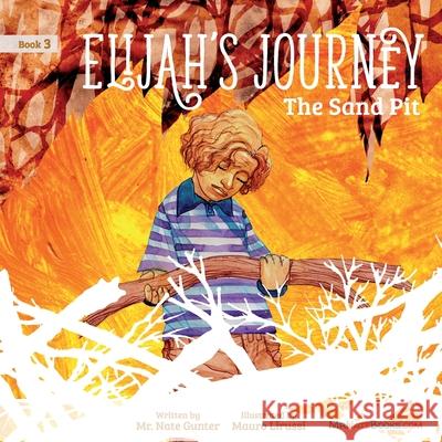 Elijah's Journey Children's Storybook 3, The Sand Pit Gunter, Nate 9780578793832 Tgjs Publishing - książka