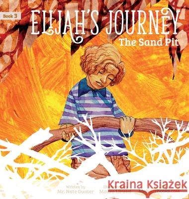 Elijah's Journey Children's Storybook 3, The Sand Pit Gunter, Nate 9780578793863 Tgjs Publishing - książka