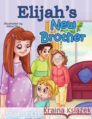 Elijah's New Brother Abira Das Susette Williams 9781520594873 Independently Published - książka