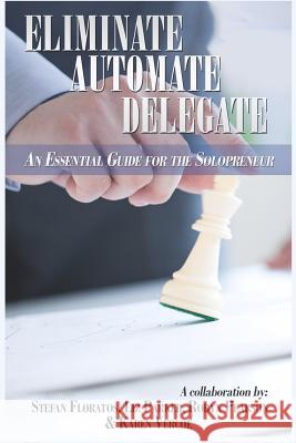 Eliminate, Automate, Delegate: An Essential Guide for the Solo-preneurs and Start-Ups Vercoe, Karen 9781494370169 Createspace - książka