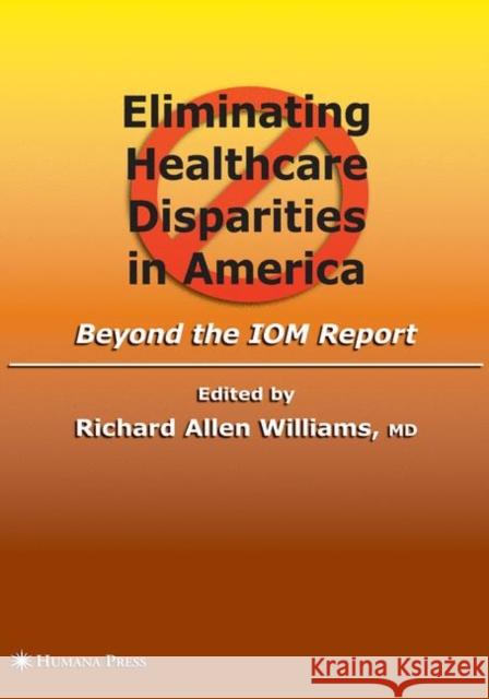 Eliminating Healthcare Disparities in America: Beyond the Iom Report Williams, Richard Allen 9781617379345 Springer - książka