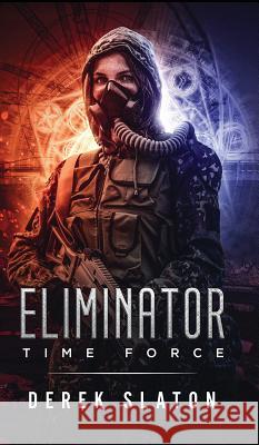 Eliminator Time Force Derek Slaton 9781945294136 VGA - książka