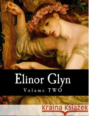 Elinor Glyn, Volume TWO Glyn, Elinor 9781499713336 Createspace - książka