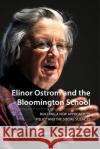 Elinor Ostrom and the Bloomington School  9781788211239 Agenda Publishing