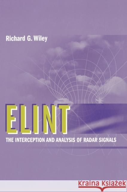 Elint the Interception and Analysis of Radar Signals Wiley, Richard G. 9781580539258 Artech House Publishers - książka